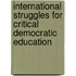 International Struggles for Critical Democratic Education