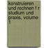 Konstruieren Und Rechnen F R Studium Und Praxis, Volume 1