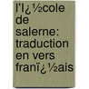 L'Ï¿½Cole De Salerne: Traduction En Vers Franï¿½Ais door Charles Meaux Saint-Marc