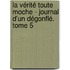 La Vérité Toute Moche - Journal D'Un Dégonflé. Tome 5