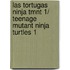 Las Tortugas Ninja Tmnt 1/ Teenage Mutant Ninja Turtles 1