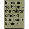 Le Miroir Se Brisa = The Mirror Crack'd from Side to Side by Agatha Christie