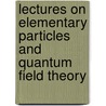 Lectures on Elementary Particles and Quantum Field Theory door Deser
