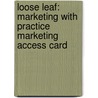 Loose Leaf: Marketing with Practice Marketing Access Card door Steven Hartley
