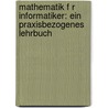 Mathematik F R Informatiker: Ein Praxisbezogenes Lehrbuch door Peter Hartmann