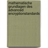 Mathematische Grundlagen des Advanced EncryptionStandards door Maier Thomas
