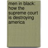 Men In Black: How The Supreme Court Is Destroying America door Mark R. Levin