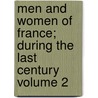 Men and Women of France; During the Last Century Volume 2 door Ars?ne Houssaye