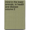 Mind in the Lower Animals, in Health and Disease Volume 2 door William Lauder Lindsay