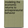 Modeling the Economic Returns to Entrepreneurial Behavior door R. Brent Ross