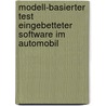 Modell-basierter Test Eingebetteter Software Im Automobil door Mirko Conrad