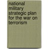National Military Strategic Plan for the War on Terrorism by United States Government