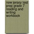 New Jersey Test Prep Grade 7 Reading and Writing Workbook