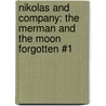 Nikolas and Company: The Merman and the Moon Forgotten #1 by Kevin Mcgill