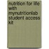 Nutrition For Life With Mynutritionlab Student Access Kit