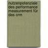 Nutzenpotenziale Des Performance Measurement Für Das Crm by Franziska Seidl