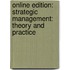 Online Edition: Strategic Management: Theory And Practice