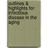 Outlines & Highlights For Infectious Disease In The Aging