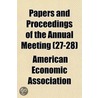 Papers and Proceedings of the Annual Meeting Volume 27-28 by American Economic Association