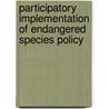 Participatory Implementation of Endangered Species Policy by Matthew Bergles