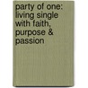 Party of One: Living Single with Faith, Purpose & Passion door Beth M. Knobbe