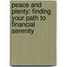 Peace And Plenty: Finding Your Path To Financial Serenity door Sarah Ban Breathnach