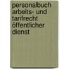 Personalbuch Arbeits- und Tarifrecht öffentlicher Dienst by Peter Conze
