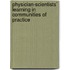 Physician-Scientists` Learning in Communities of Practice