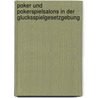 Poker Und Pokerspielsalons in Der Glucksspielgesetzgebung door Gunther Winkler