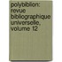 Polybiblion: Revue Bibliographique Universelle, Volume 12