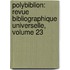 Polybiblion: Revue Bibliographique Universelle, Volume 23