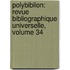 Polybiblion: Revue Bibliographique Universelle, Volume 34