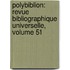 Polybiblion: Revue Bibliographique Universelle, Volume 51