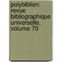 Polybiblion: Revue Bibliographique Universelle, Volume 70