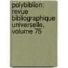 Polybiblion: Revue Bibliographique Universelle, Volume 75 door Henri Stein