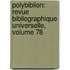 Polybiblion: Revue Bibliographique Universelle, Volume 78