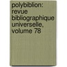 Polybiblion: Revue Bibliographique Universelle, Volume 78 by Henri Stein