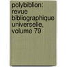 Polybiblion: Revue Bibliographique Universelle, Volume 79 by Henri Stein