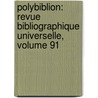 Polybiblion: Revue Bibliographique Universelle, Volume 91 door Soci T. Bibliog