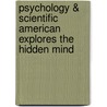 Psychology & Scientific American Explores The Hidden Mind door Scientific American Magazine