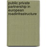 Public Private Partnership in European RoadInfrastructure door Lukas Strauch