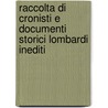 Raccolta Di Cronisti E Documenti Storici Lombardi Inediti by Libri Gruppo