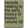 Records Relating to the Early History of Boston Volume 32 door Boston Registry Dept