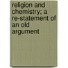 Religion and Chemistry; A Re-Statement of an Old Argument door Jr. Josiah Parsons Cooke
