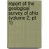 Report Of The Geological Survey Of Ohio (Volume 2, Pt. 1)