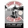 Ridin' High, Livin' Free: Hell-Raising Motorcycle Stories by Ralph Sonny Barger