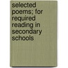 Selected Poems; For Required Reading in Secondary Schools door Henry Walcott Boynton