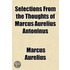 Selections from the Thoughts of Marcus Aurelius Antoninus