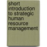 Short Introduction to Strategic Human Resource Management door Wayne F. Cascio