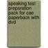 Speaking Test Preparation Pack For Cae Paperback With Dvd